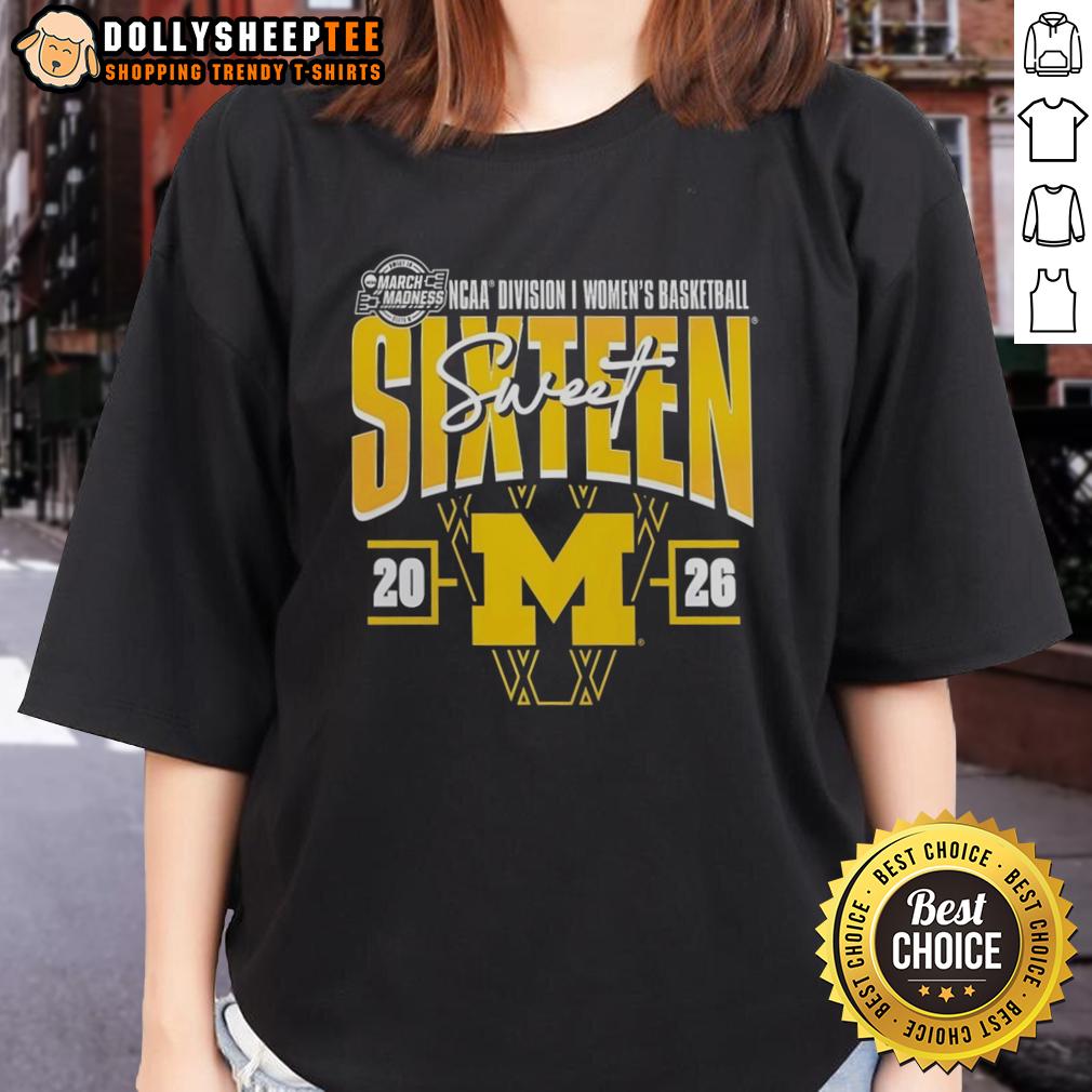 Original Michigan Wolverines 2026 NCAA Women's Basketball Tournament March Madness Sweet 16 T-Shirt - Image 3