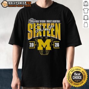 Original Michigan Wolverines 2026 NCAA Women's Basketball Tournament March Madness Sweet 16 T-Shirt