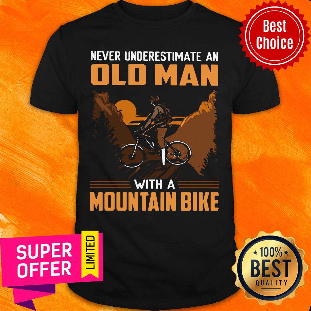 Official Mountain Biking Underestimate An Old Man With A Mountain Bike Shirt