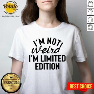 Alternative view of I'm Not Weird I'm Limited Edition Shirt