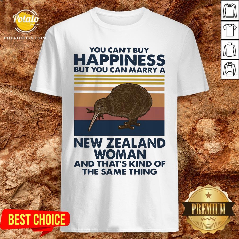 Top You Can’t Buy Happiness But You Can Marry A New Zealand Woman And That’s Kind Of The Same Thing Shirt