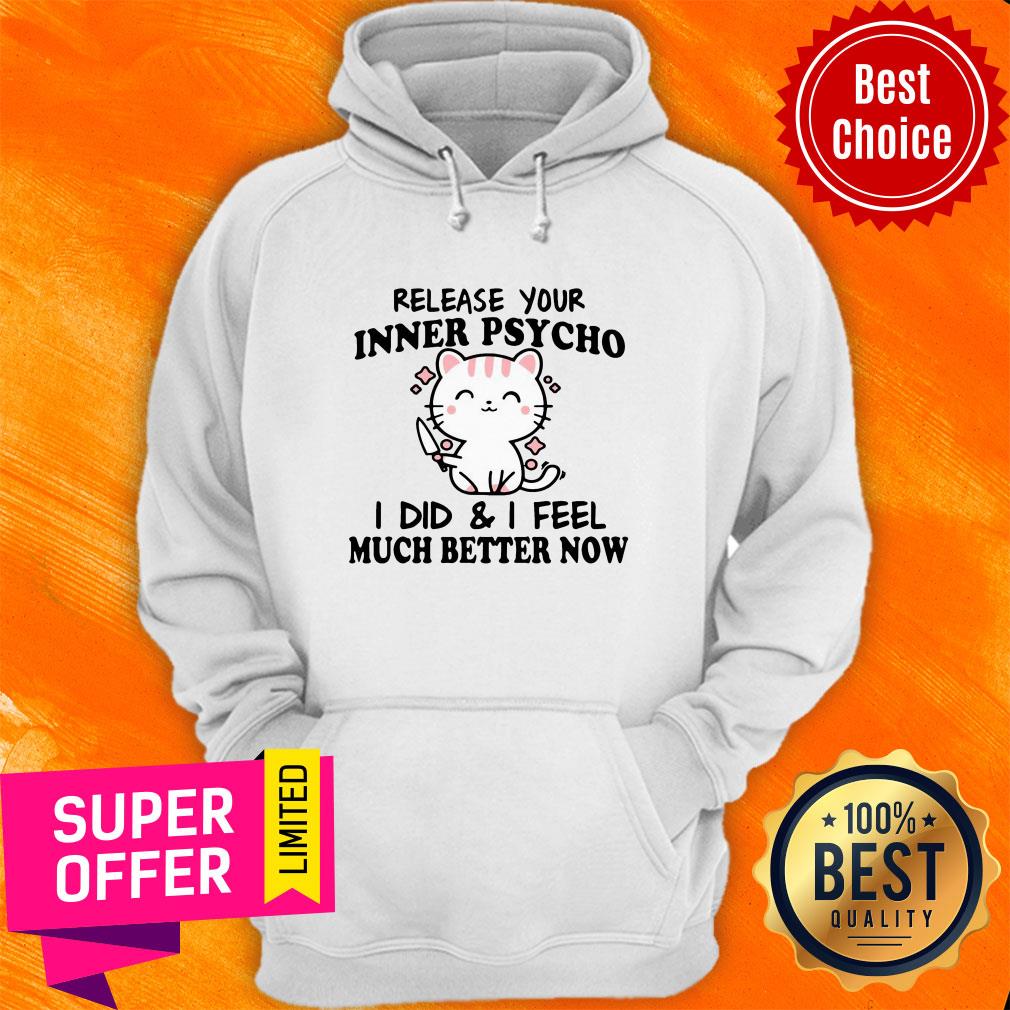 Premium Release Your Inner Psycho I DId And I Feel Much Better Now Shirt - Image 2