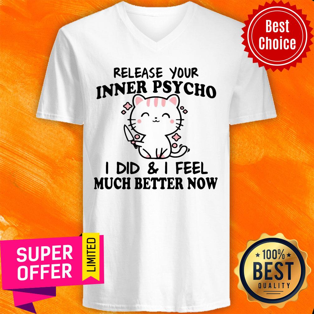 Premium Release Your Inner Psycho I DId And I Feel Much Better Now Shirt - Image 3