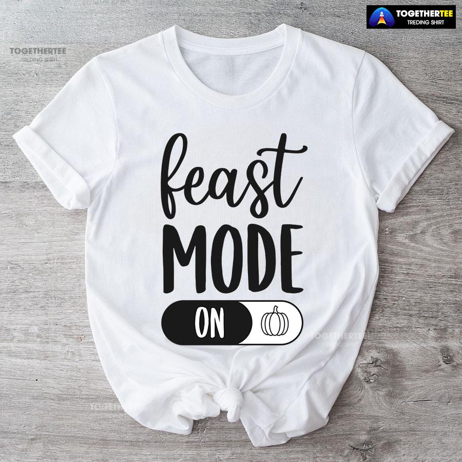 Feast Mode On T-Shirt - Image 4