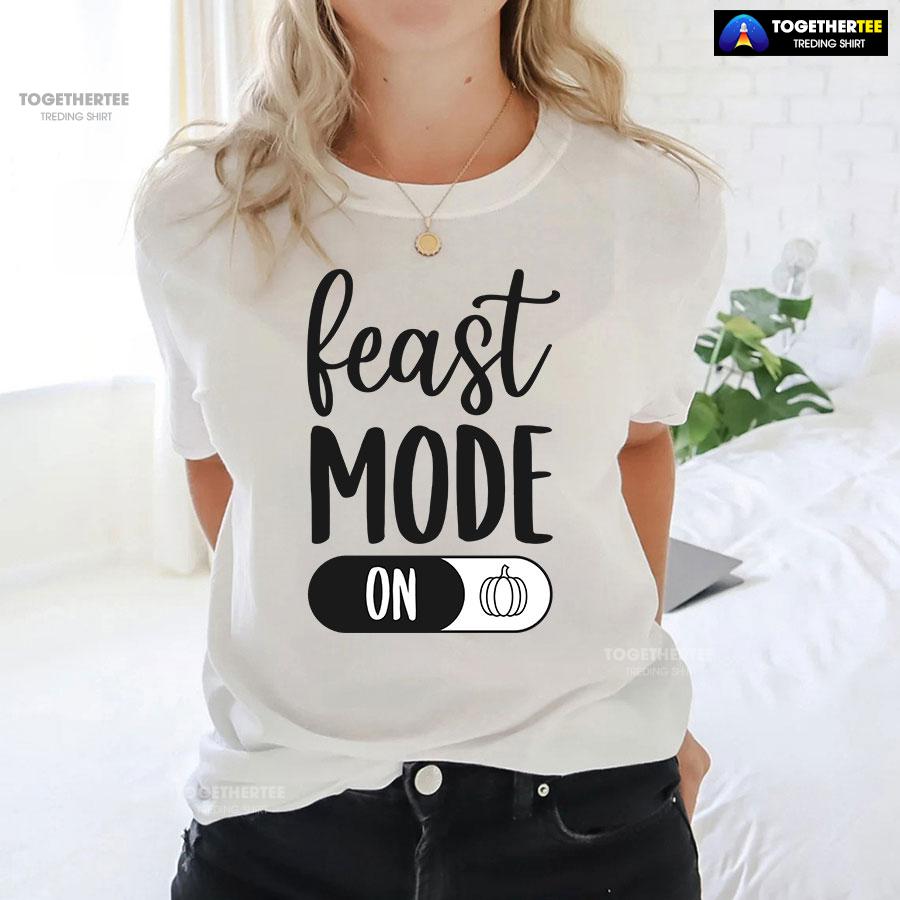 Feast Mode On T-Shirt - Image 3