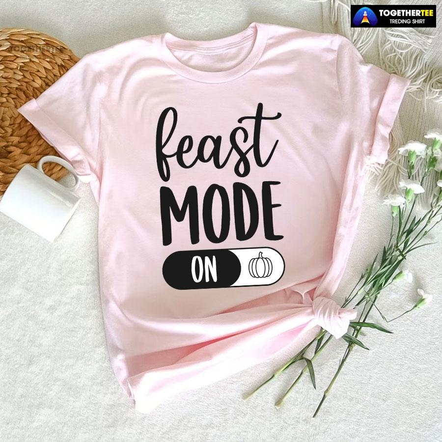 Feast Mode On T-Shirt - Image 5