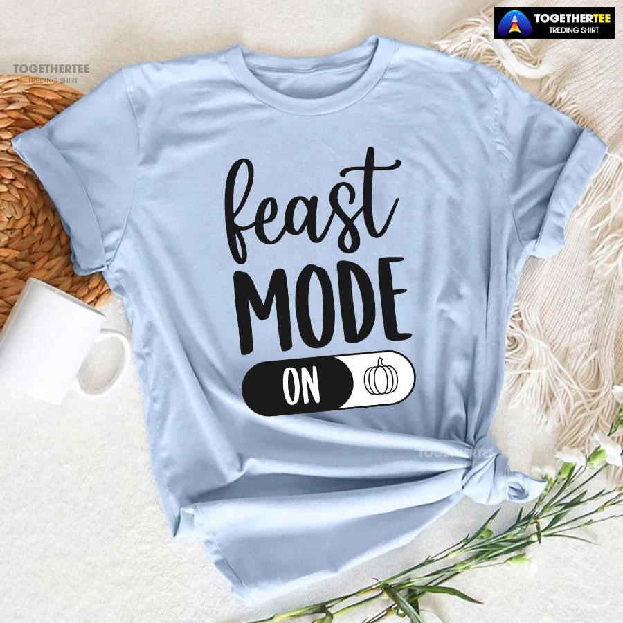 Feast Mode On T-Shirt - Image 6