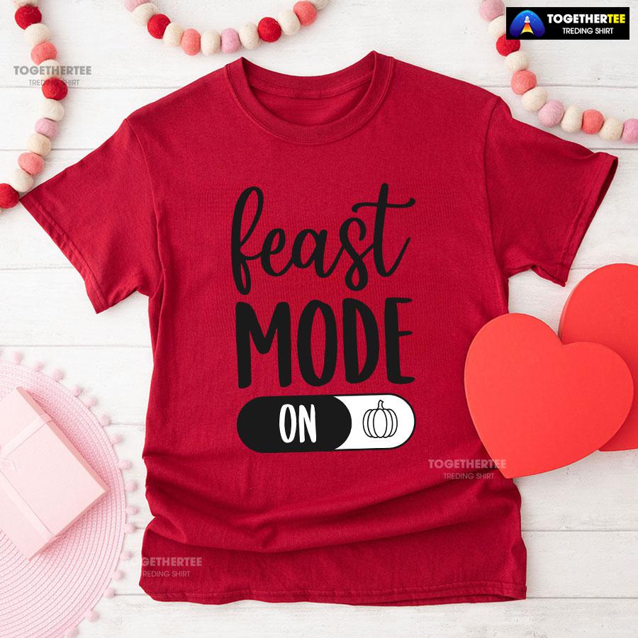 Feast Mode On T-Shirt - Image 8
