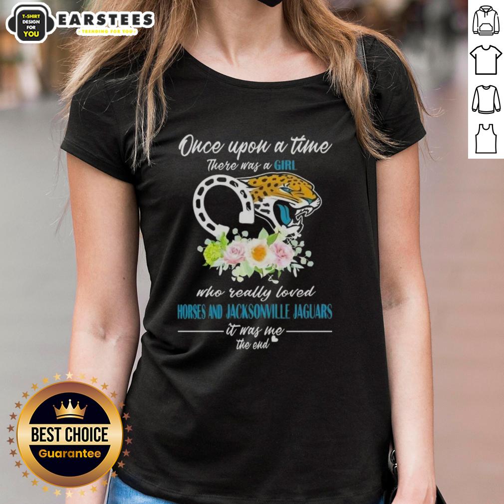 Official Once Upon A Time There Was A Girl Who Really Loved Horses And Jacksonville Jaguars It Was Me The End T-Shirt - Image 3