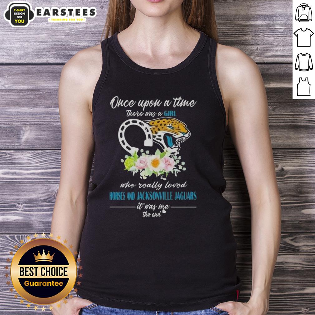 Official Once Upon A Time There Was A Girl Who Really Loved Horses And Jacksonville Jaguars It Was Me The End T-Shirt - Image 5