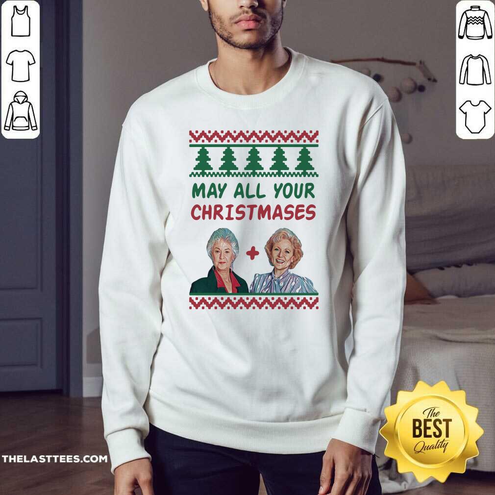 Cute The Golden Girls May All Your Christmases Ugly Shirt - Image 4