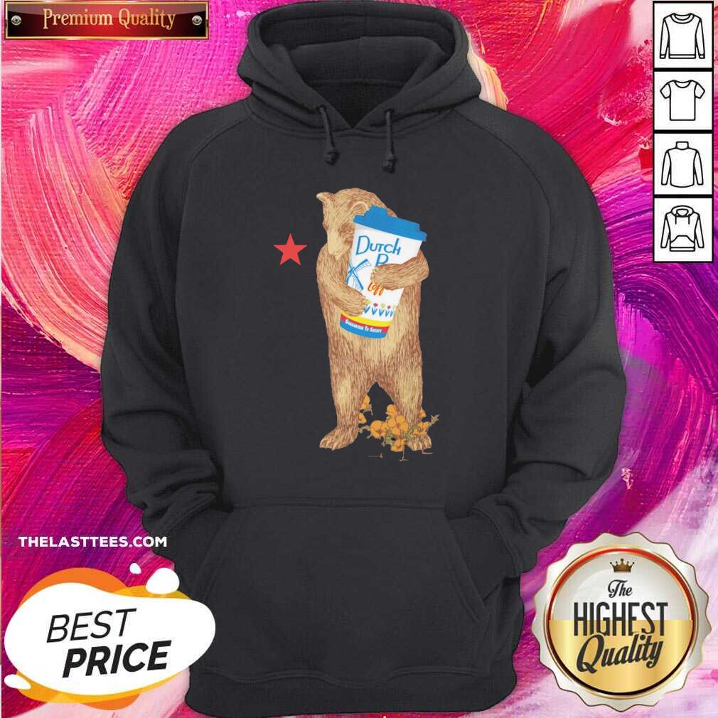 Funny Bear Drink Dutch Bros Coffee Guaranteed To Statsy Shirt - Image 5