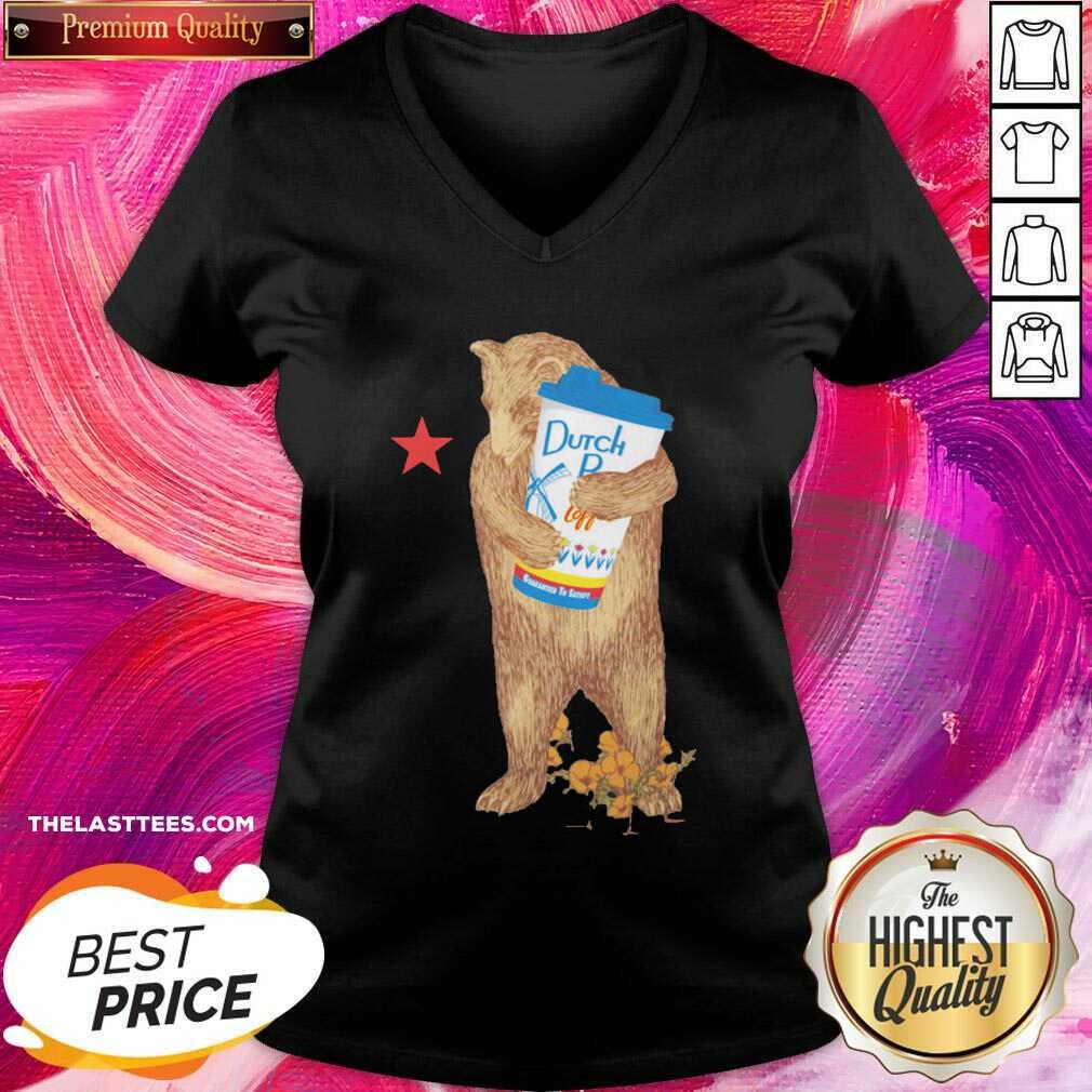 Funny Bear Drink Dutch Bros Coffee Guaranteed To Statsy Shirt - Image 2