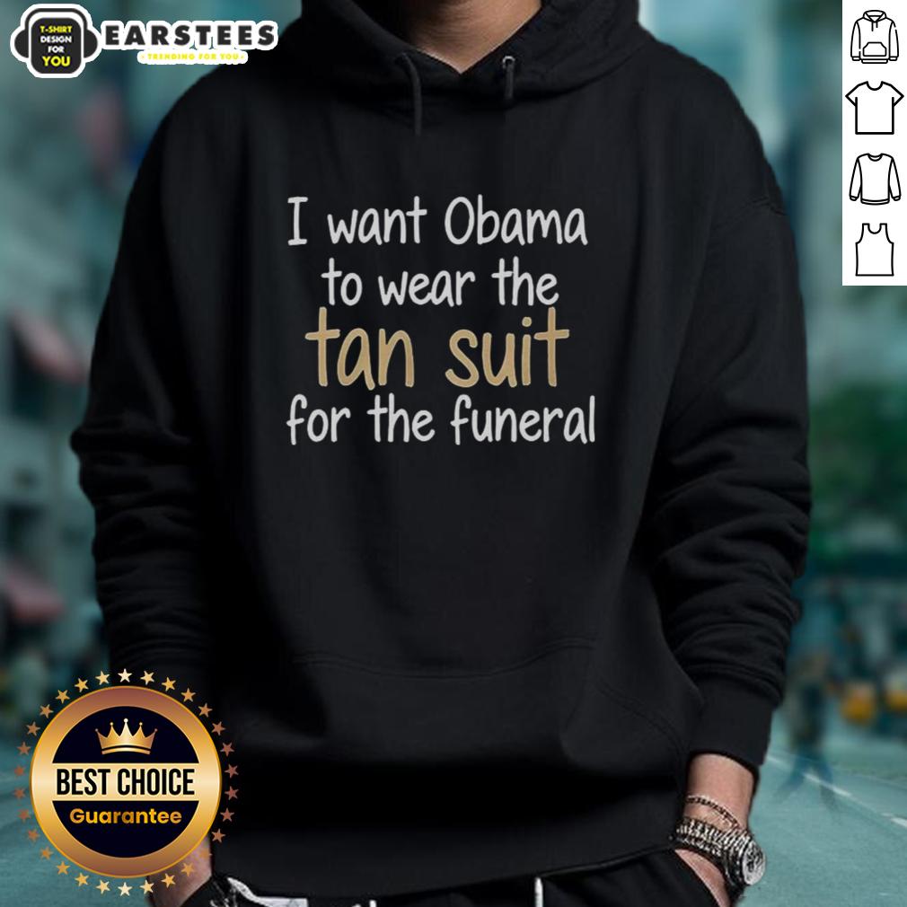 Premium I Want Obama To Wear The Tan Suit For The Funeral T-Shirt - Image 2