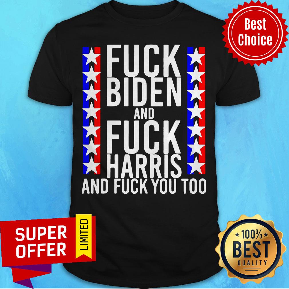 Fuck Kamala Harris And Fuck Joe Biden Offensive Shirt