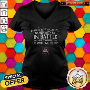 Alternative view of Viking If She Is Not Willing To Stand With Me In Battle Shirt