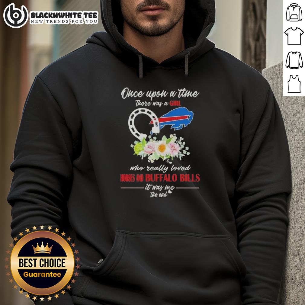 Good Once Upon A Time There Was A Girl Who Really Loved Horses And Buffalo Bills It Was Me T-Shirt - Image 2