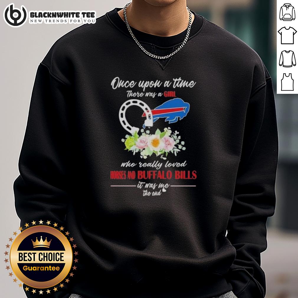 Good Once Upon A Time There Was A Girl Who Really Loved Horses And Buffalo Bills It Was Me T-Shirt - Image 5