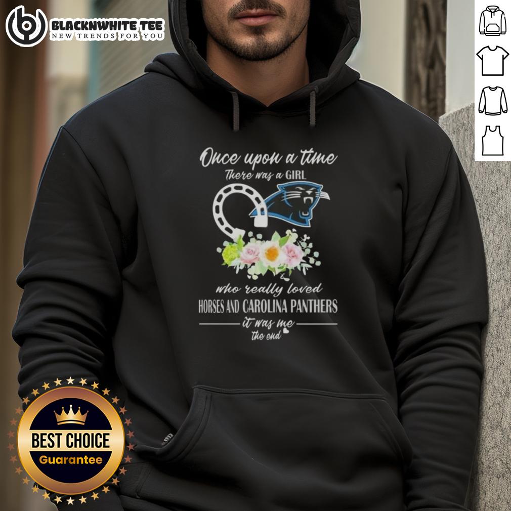 Good Once Upon A Time There Was A Girl Who Really Loved Horses And Carolina Panthers It Was Me T-Shirt - Image 2