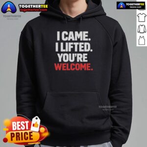 Alternative view of Original I Came I Lifted You're Welcome T-Shirt