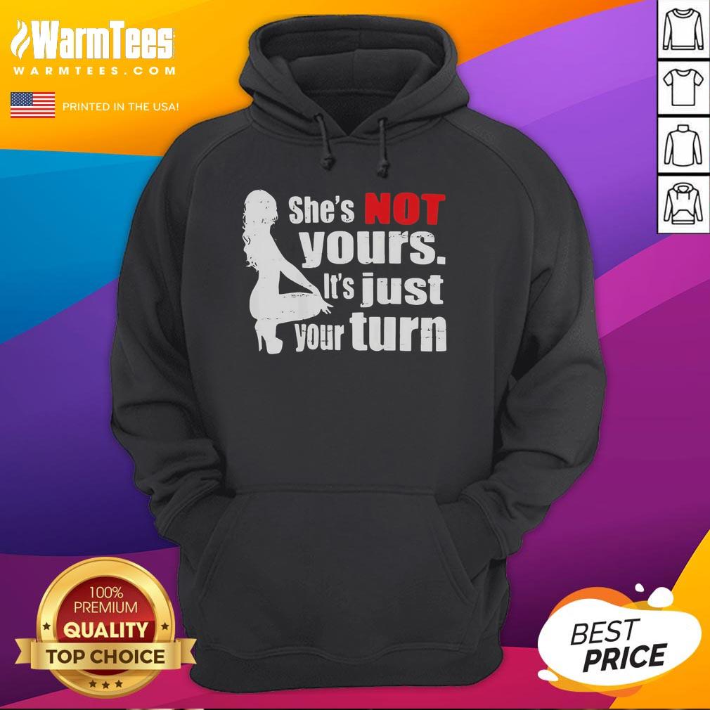 Premium The Woman Squatting She's Not Yours It's Just Your Turn T-Shirt - Image 2