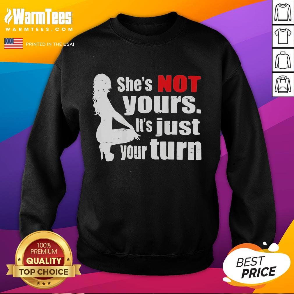 Premium The Woman Squatting She's Not Yours It's Just Your Turn T-Shirt - Image 5