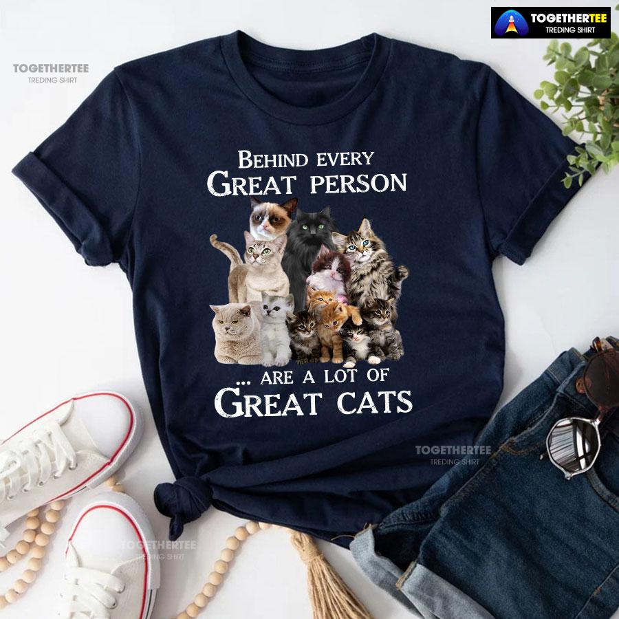 Behind Every Great Person Are A Lot Of Great Cats for Cat Lover T-Shirt - Image 5