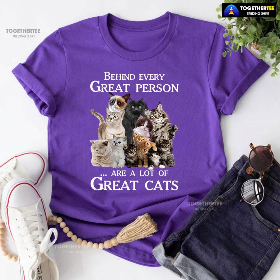 Behind Every Great Person Are A Lot Of Great Cats for Cat Lover T-Shirt - Image 7