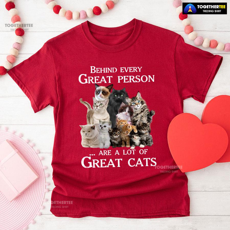 Behind Every Great Person Are A Lot Of Great Cats for Cat Lover T-Shirt - Image 9