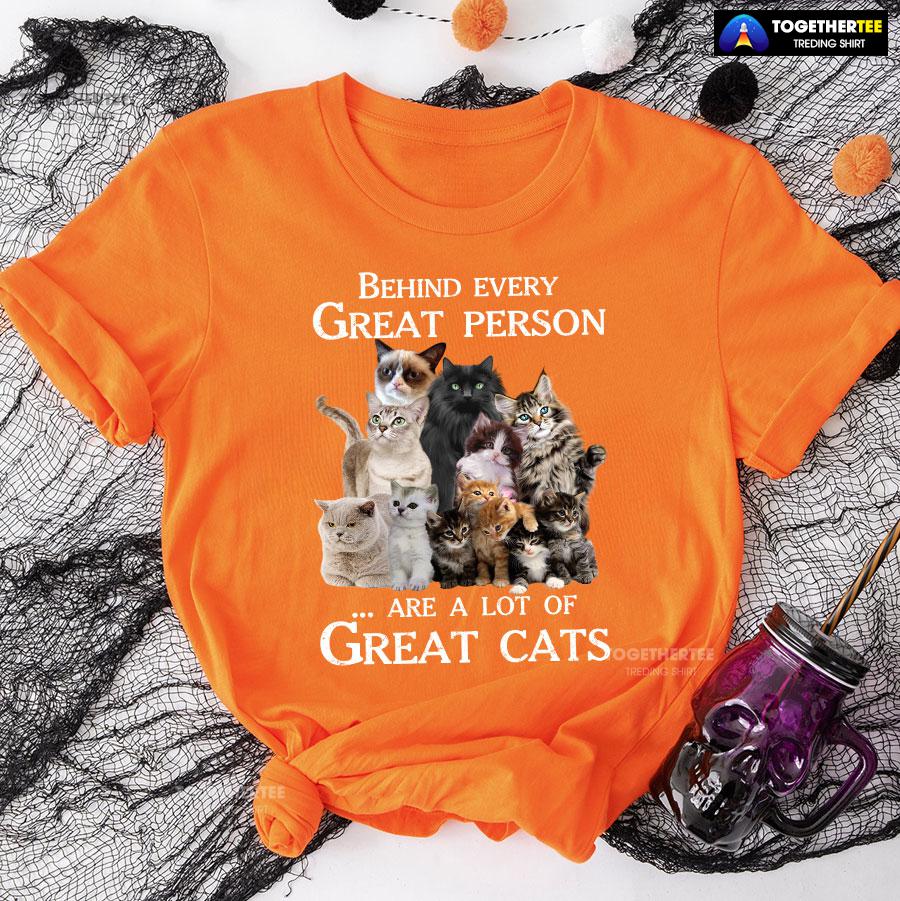 Behind Every Great Person Are A Lot Of Great Cats for Cat Lover T-Shirt - Image 10