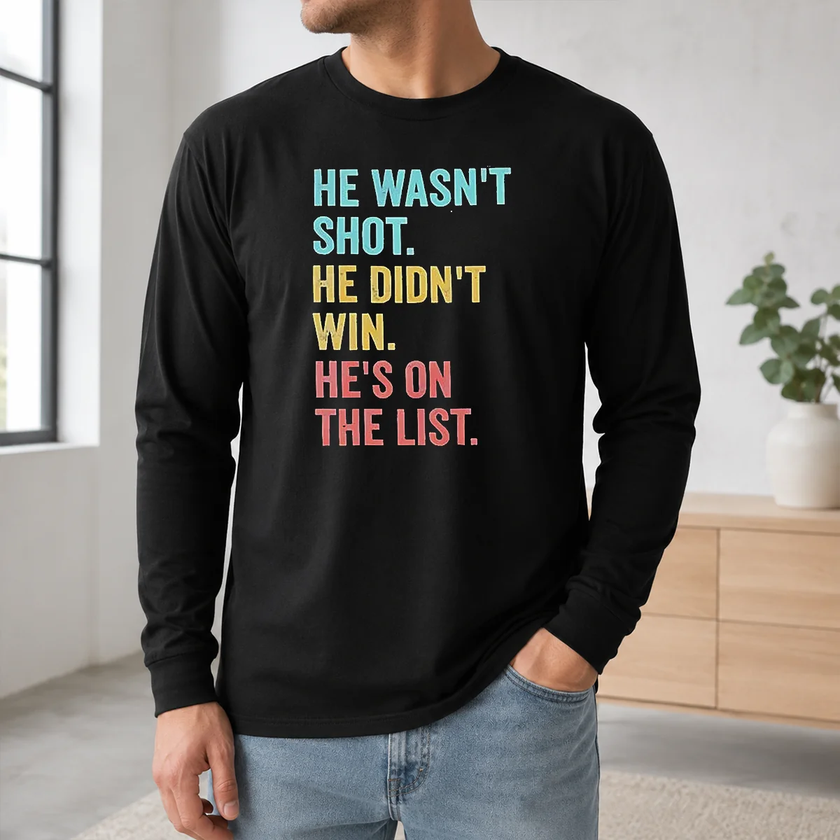 Happy Nice He Wasn'T Shot He Didn'T Win He'S On The List Shirt - Image 5