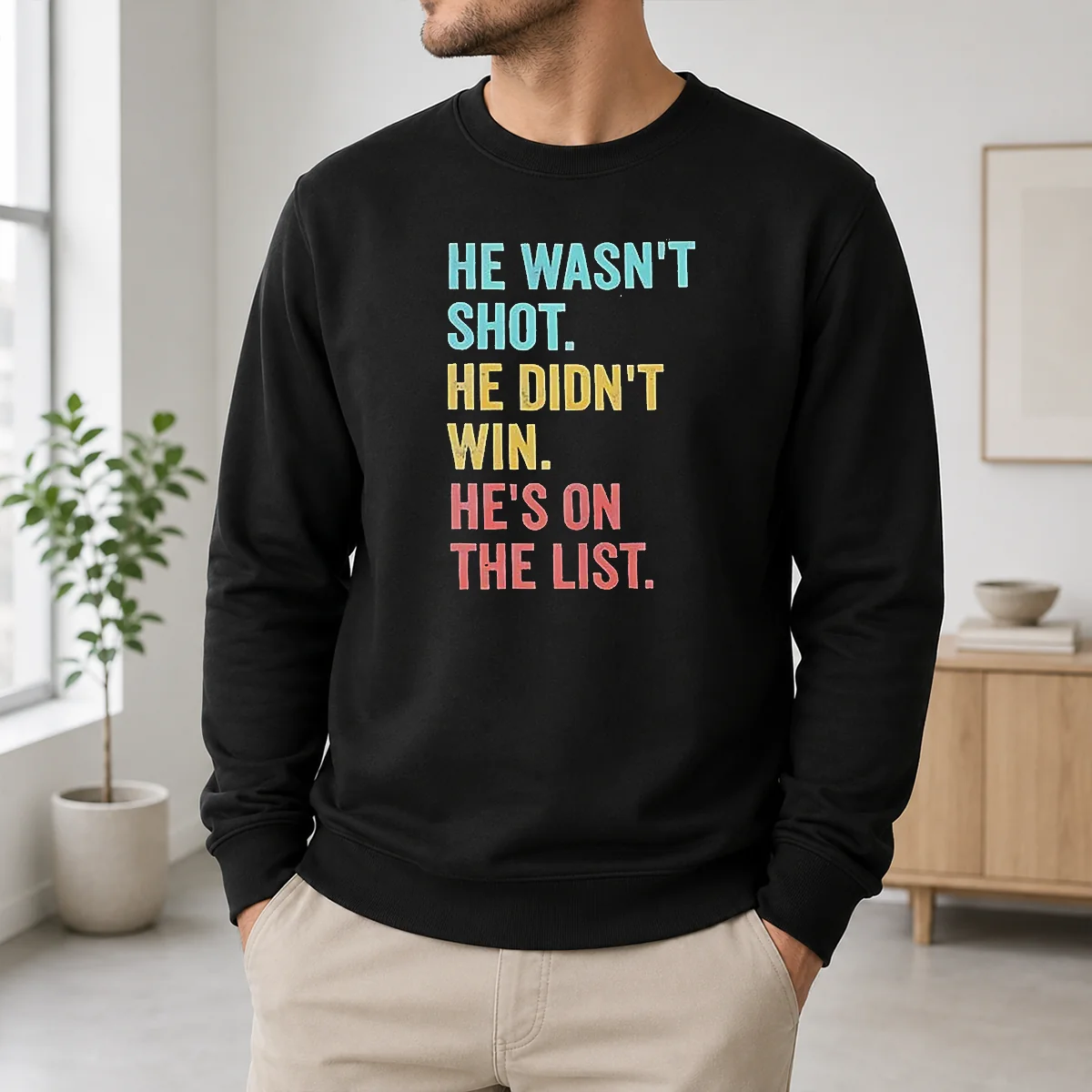 Happy Nice He Wasn'T Shot He Didn'T Win He'S On The List Shirt - Image 6