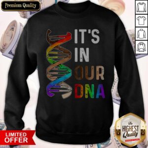 Alternative view of LGBT It’s In Our DNA Shirt