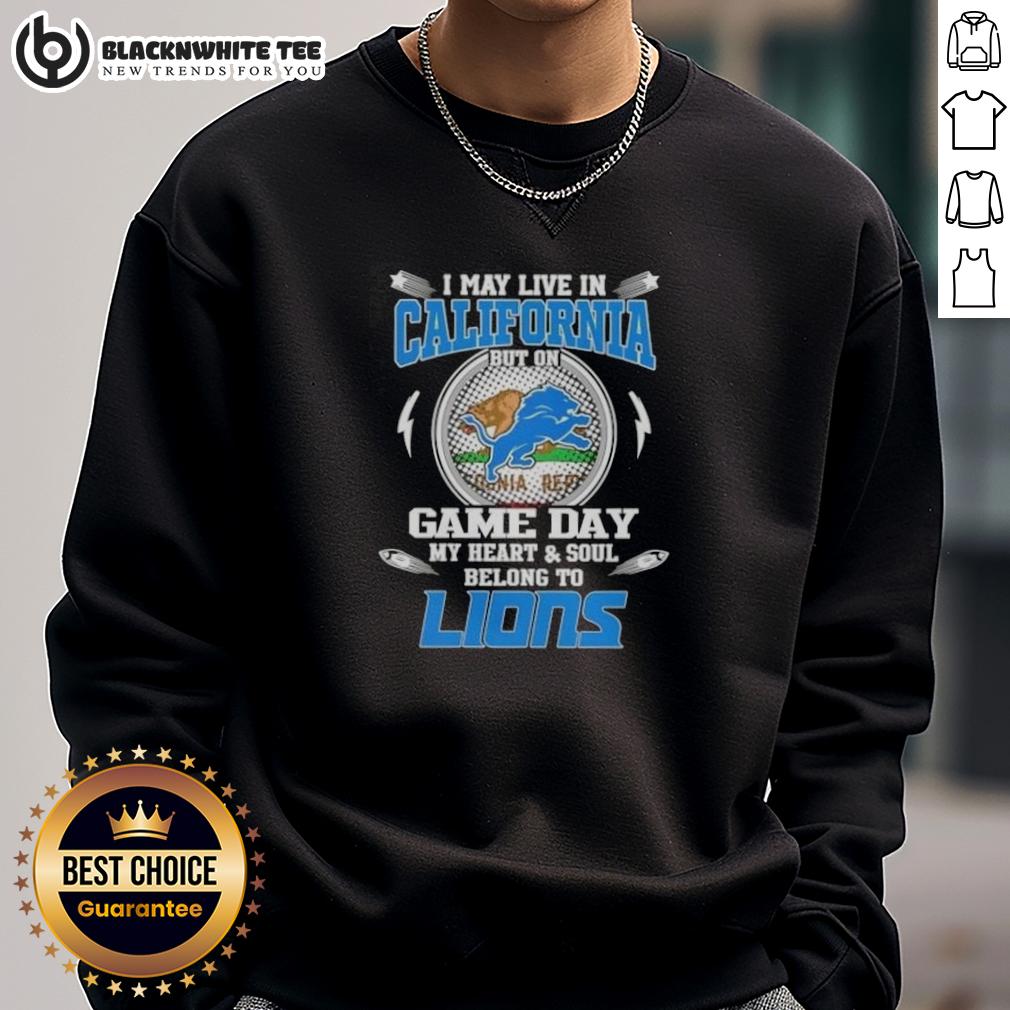 Original I May Live In California But On Game Day My Heart And Soul Belongs To Detroit Lions T-Shirt - Image 5