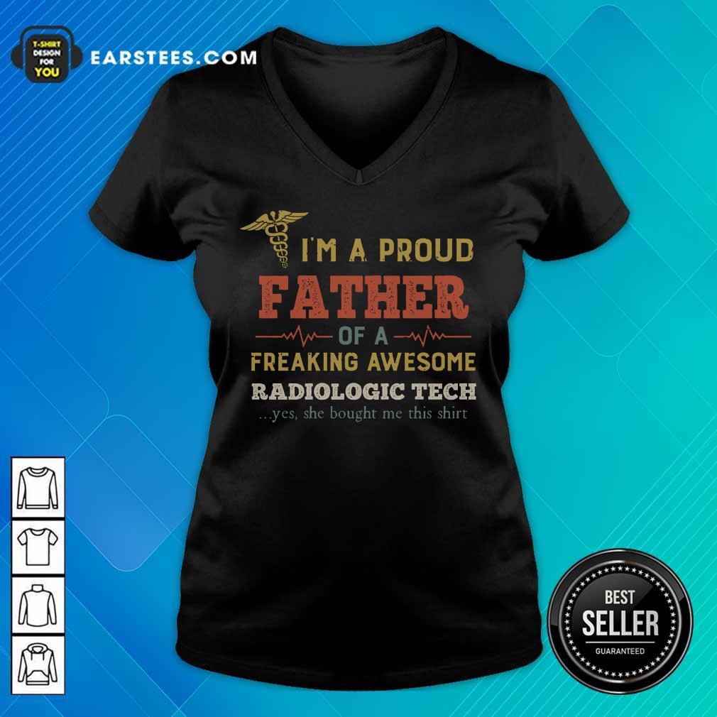 Awesome I'm A Proud Father Of A Freaking Awesome Radiologic Tech Shirt - Image 5
