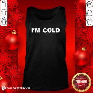 Alternative view of Funny Fantastic I’m Cold 2020 Shirt