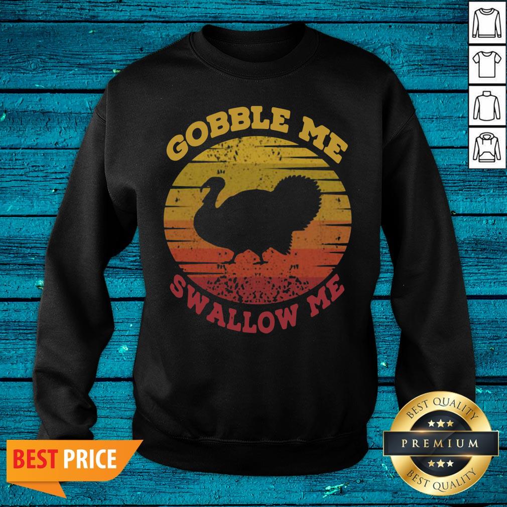 Funny Gobble Me Swallow Me Vintage Sun Turkey Thanksgiving Shirt - Image 5