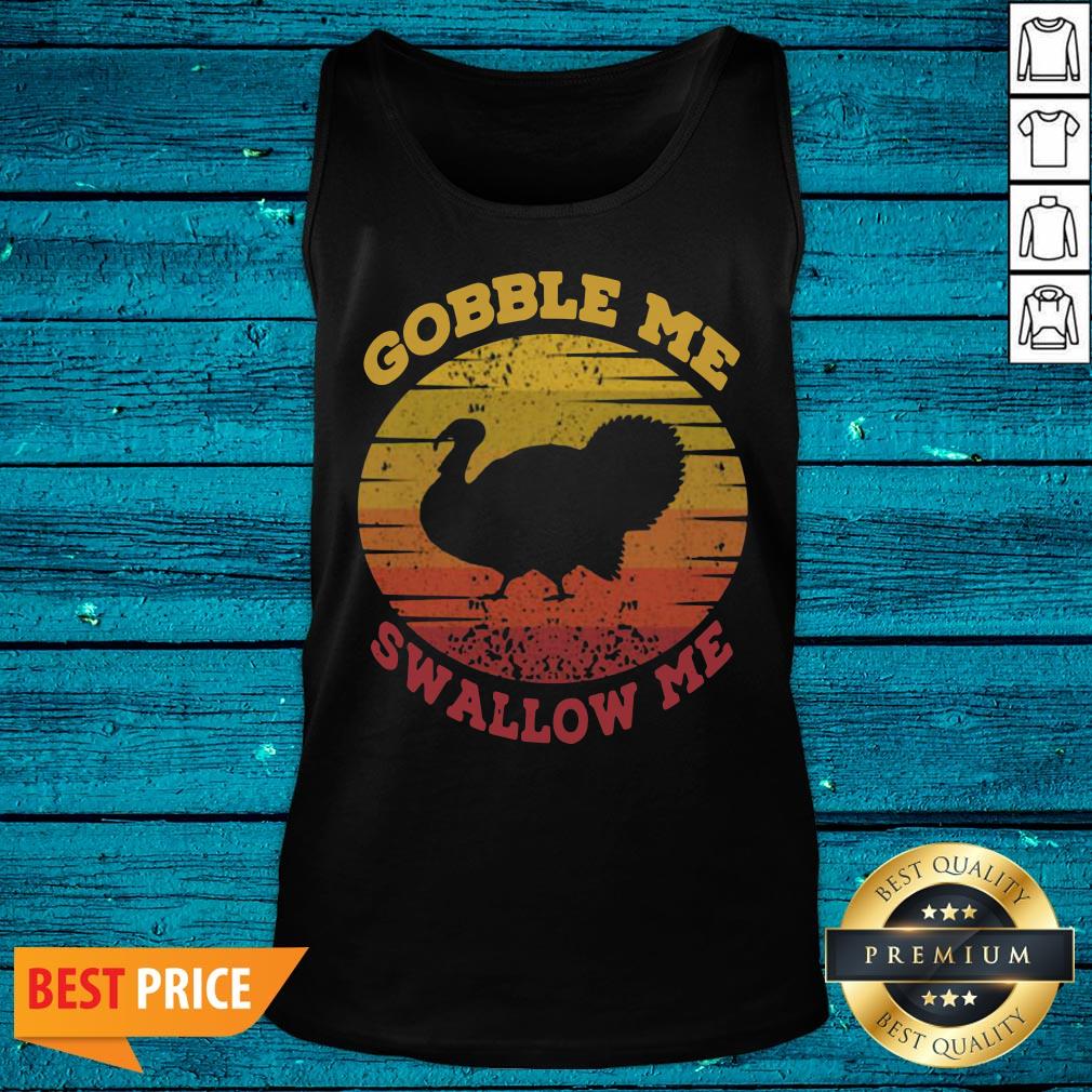 Funny Gobble Me Swallow Me Vintage Sun Turkey Thanksgiving Shirt - Image 4