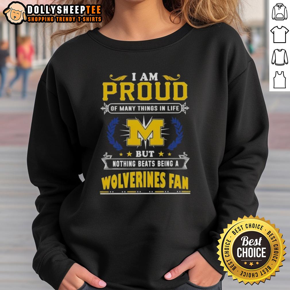 Official I Am Proud Of Many Things In Life But Nothing Beats Being A Michigan Wolverines Fan T-Shirt - Image 5