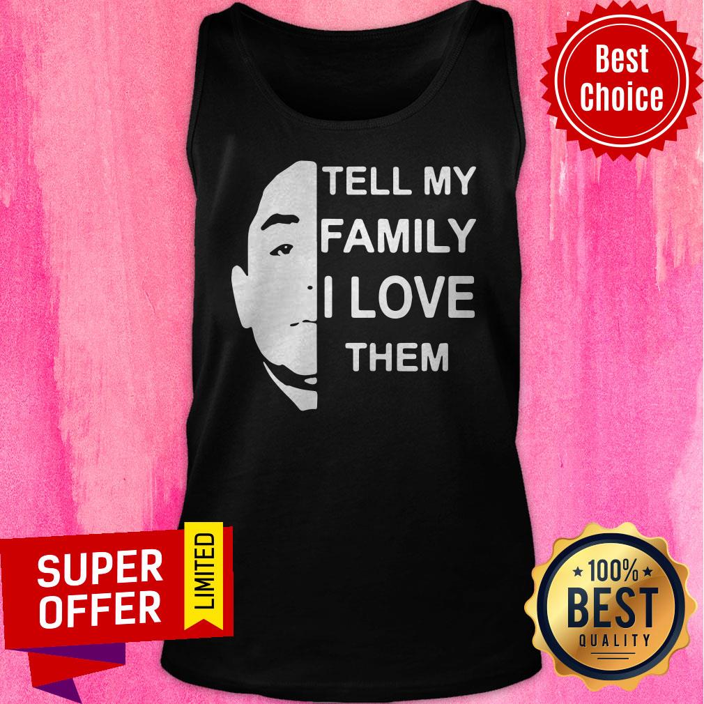 Official Anthony Dia Tell My Family I Love Them Classic Shirt - Image 5