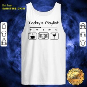 Alternative view of Today's Playlist Coffee Volleyball Wine Shirt
