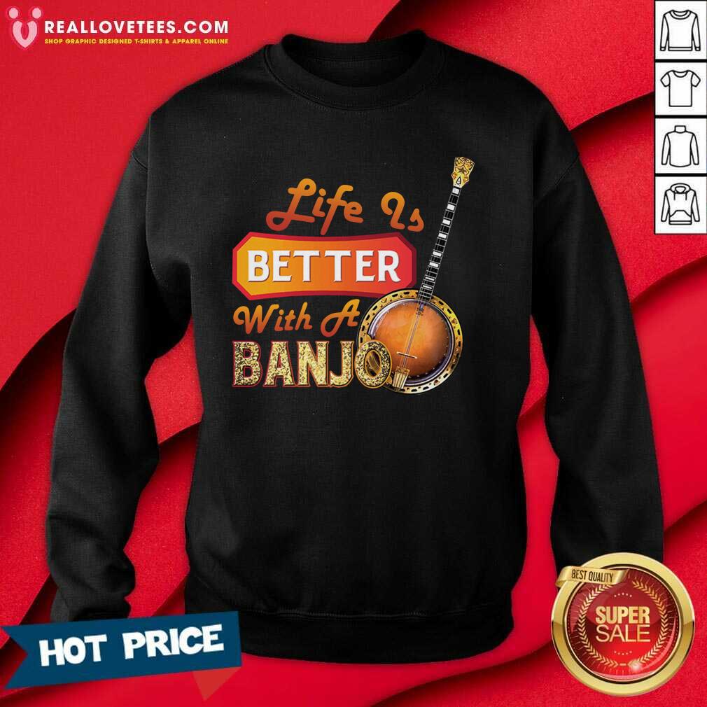 Super Nice Life Is Better With A Banjo Shirt - Image 3