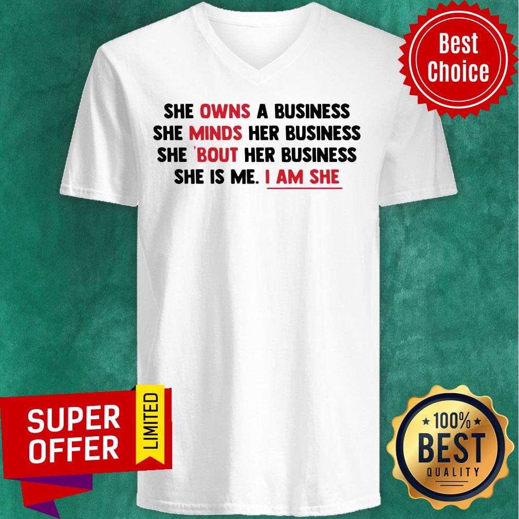 Funny She Owns A Business She Minds Her Business She Is Me I Am She Shirt - Image 3