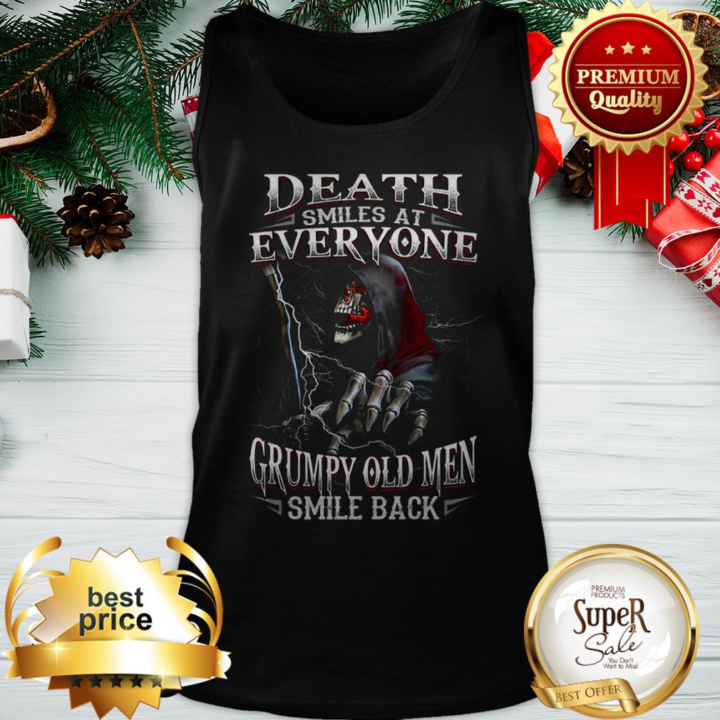 The Death Smiles At Everyone Grumpy Old Men Smile Back Shirt - Image 3
