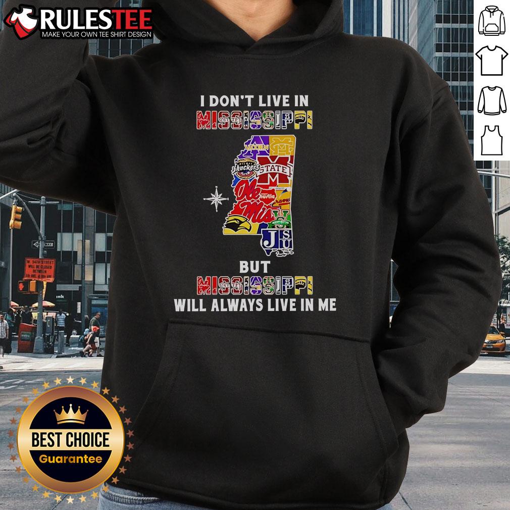 Official I Don't Live In Mississippi But Mississippi Will Always Live In Me Sport Teams T-Shirt - Image 2