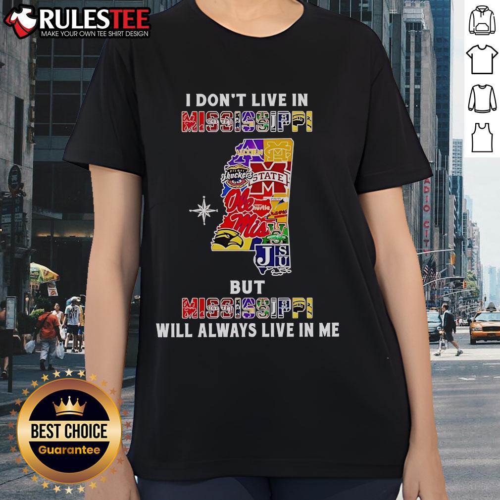 Official I Don't Live In Mississippi But Mississippi Will Always Live In Me Sport Teams T-Shirt - Image 3