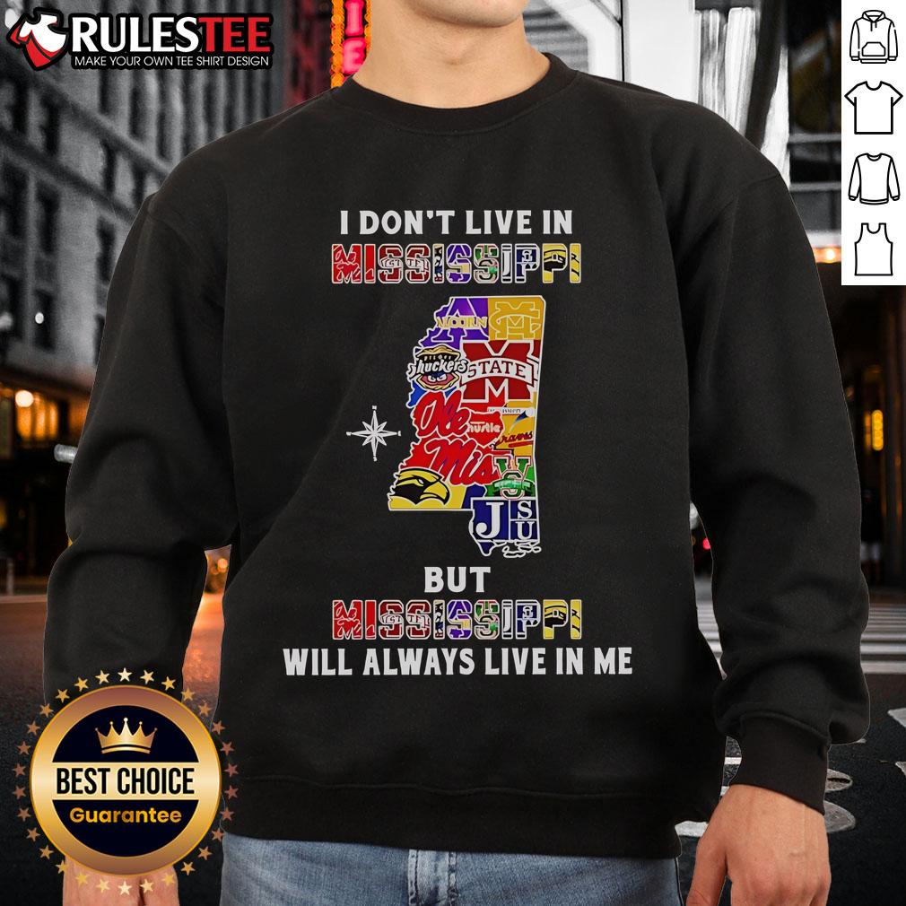 Official I Don't Live In Mississippi But Mississippi Will Always Live In Me Sport Teams T-Shirt - Image 5