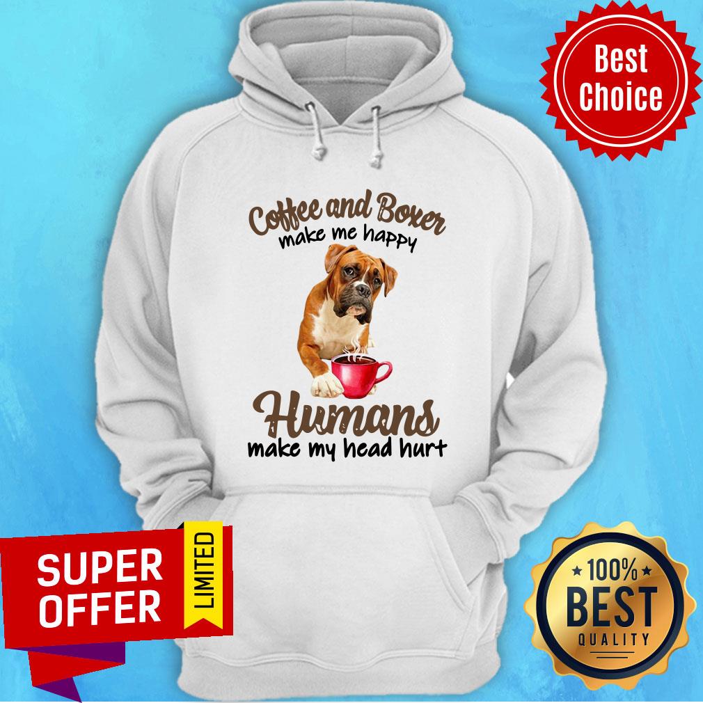 Coffee And Boxer Make Happy Humans Make Head Shirt - Image 5