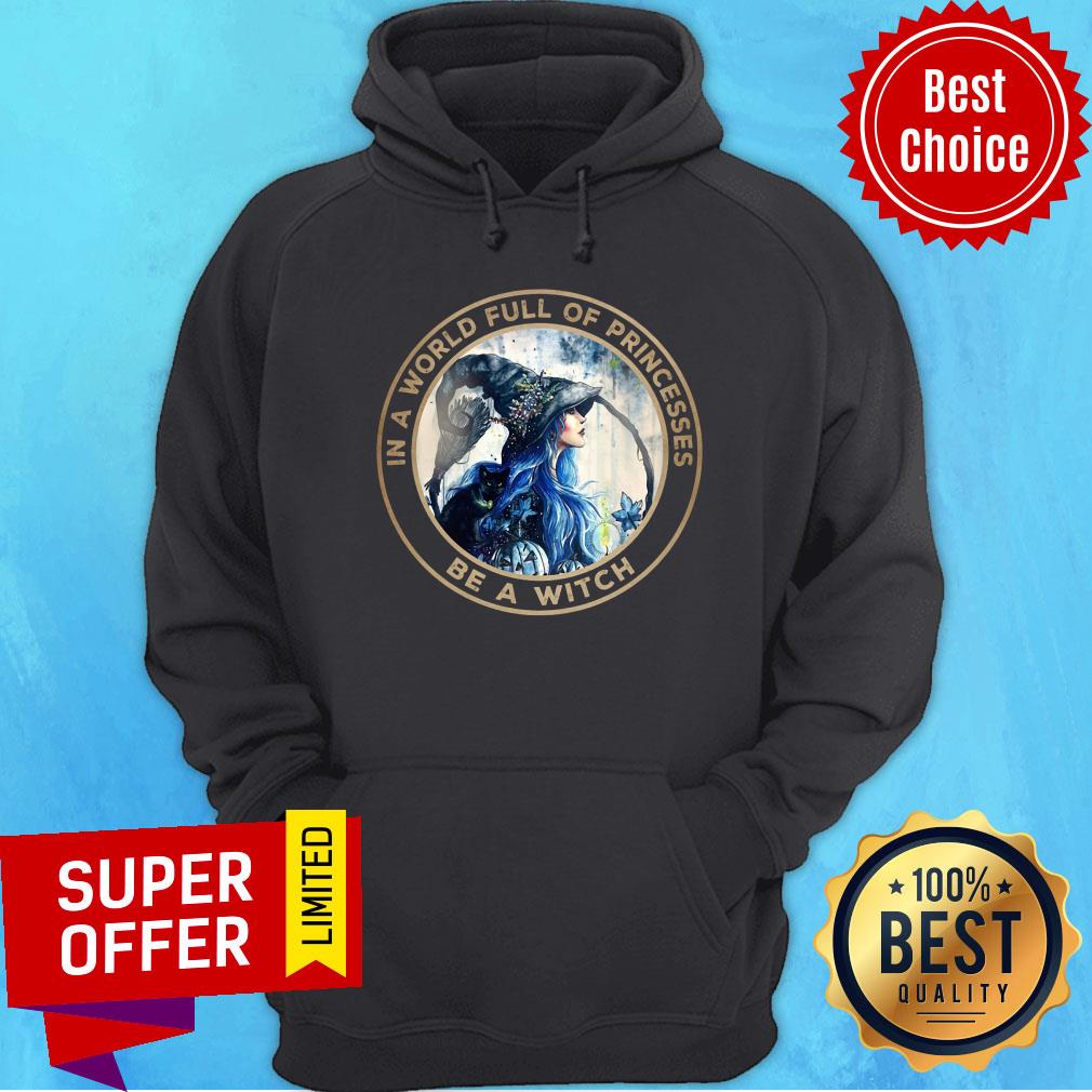 In A World Full Of Princesses Be A Witch Shirt - Image 5