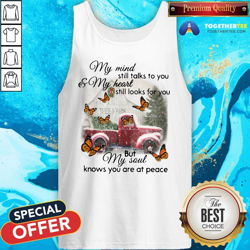Pretty Butterfly Christmas My Mind Still Talks To You And My Heart Still Looks For You But My Soul Knows You Are At Peace Shirt - Image 3